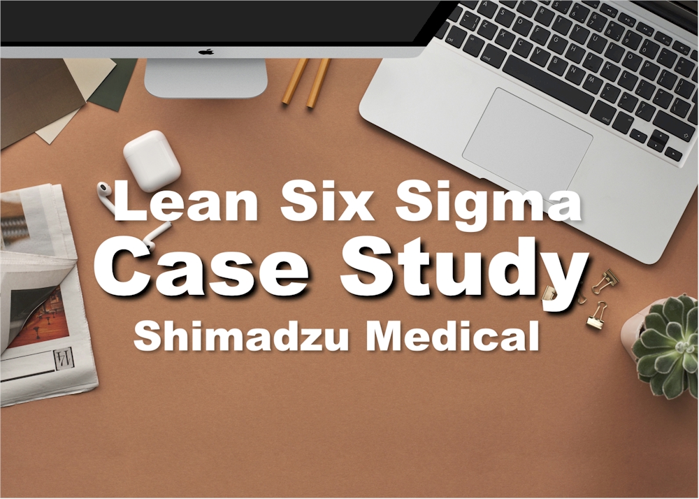 Lean Six Sigma Case Study Shimadzu